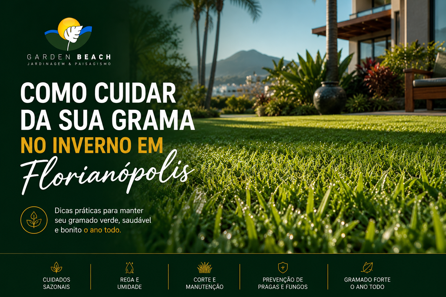 Saiba como cuidar da sua grama no inverno em Florianópolis
